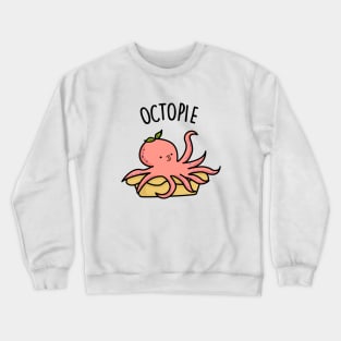 Octopie Cute Octopus Pie Pun Crewneck Sweatshirt